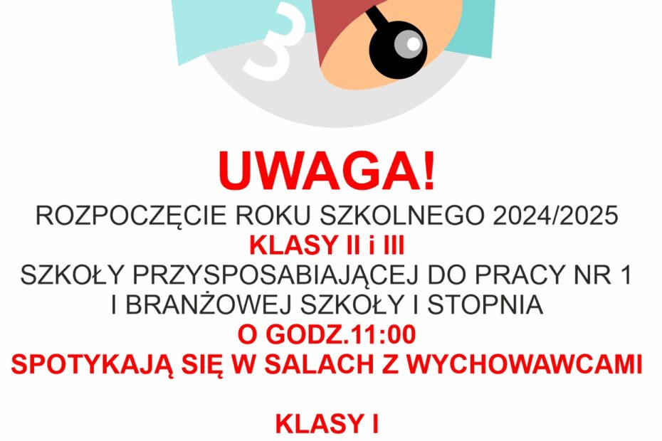 Uwaga uwaga! Rozpoczęcie roku szkolnego 2024/2025! Klasy II i III o godz.11:00 spotykają się w salach z wychowawcami, a klasy I o godz. 14.00 - rozpoczną rok szkolny spotkaniem z Panią Dyrektor. Zapraszamy!