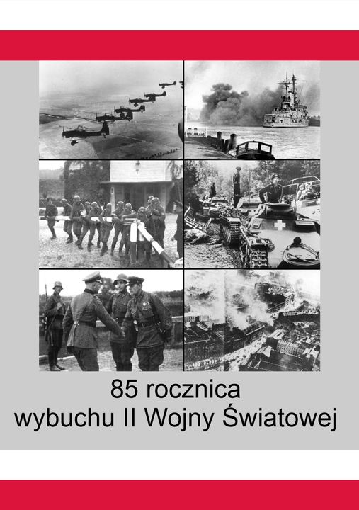 Collage fotografii z II wojny światowej i napis: 85 rocznica wybuchu II Wojny Światowej