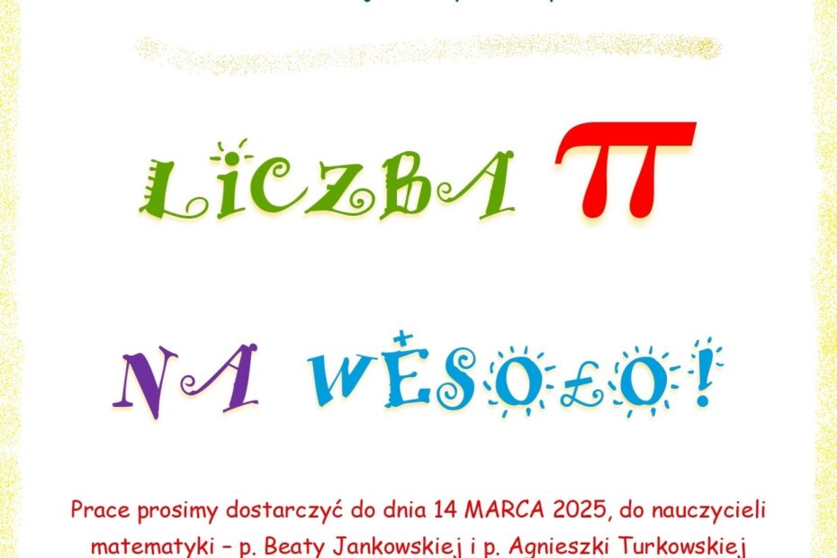 Plakat zapraszający do Konkursu Plastycznego - Liczba Pi na Wesoło z okazji Międzynarodowego Dnia Liczby Pi - 14 marca. Na plakacie poza tekstem jest grafika. Na grafice tablica szkolna z napisem Pi = 3,14