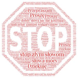 Grafika w kształcie znaku STOP składająca się z kilkudziesięciu słów. Między innymi: Proszę, dziękuję, przepraszam, stop złym słowom.