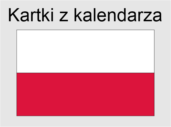 tekst: Kartki z kalendarza i flaga Polski